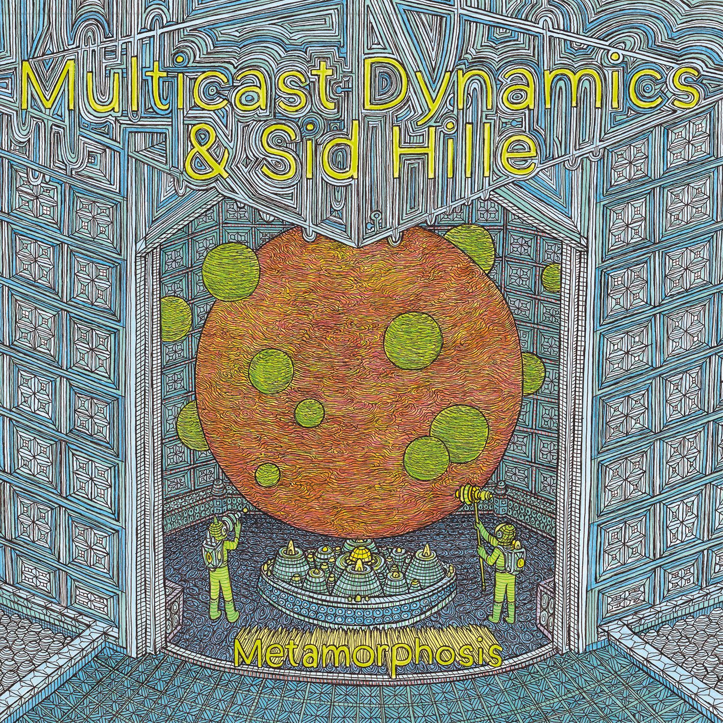 Multicast Dynamics, Sid Hille - Metamorphosis
