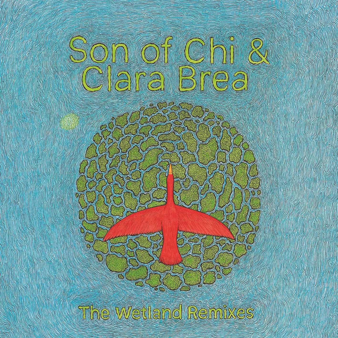 Son of Chi, Clara Brea - The Wetland Remixes